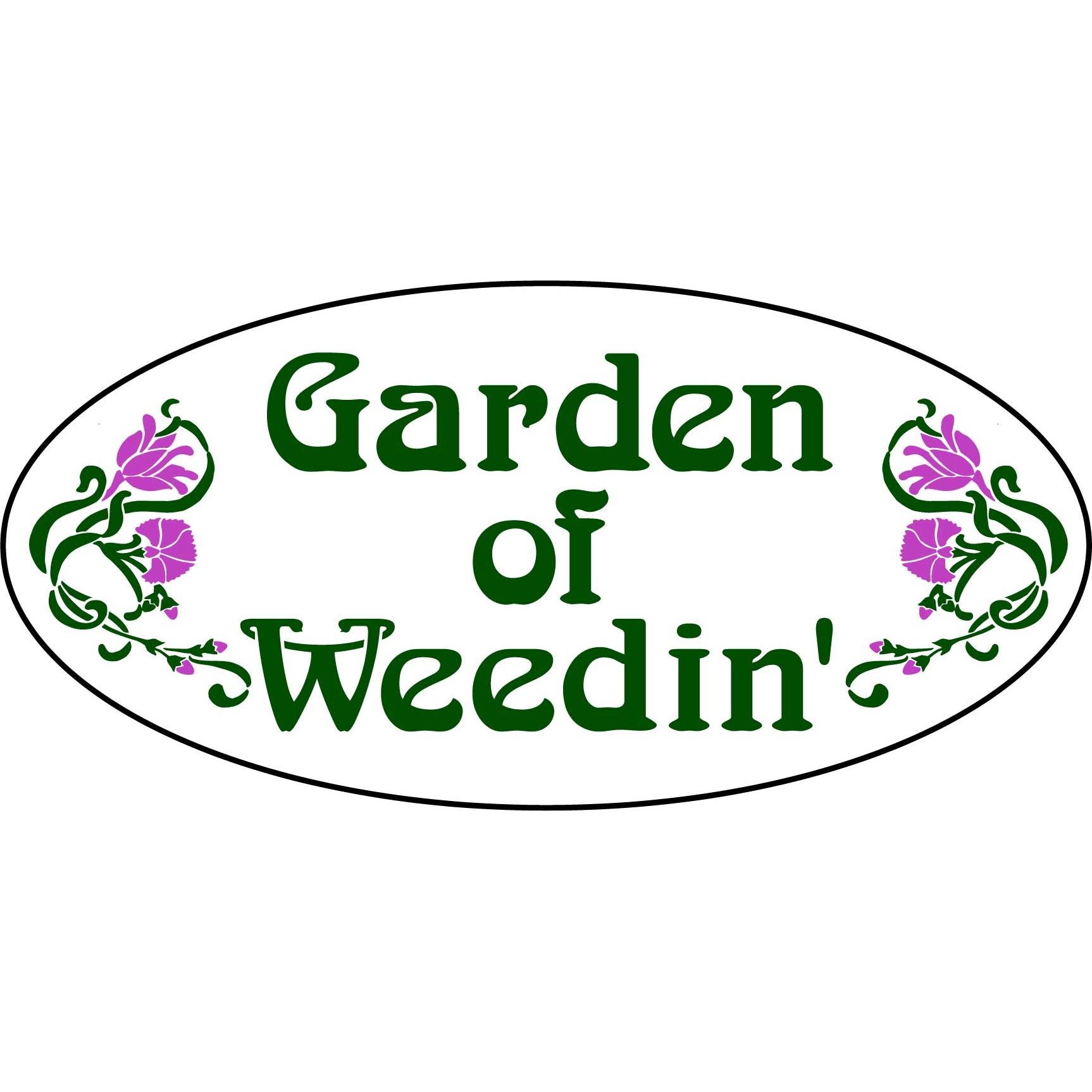 Garden Of Weedin Yard Stake Sign Gs 2977