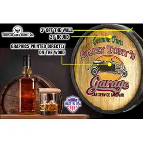 Custom Crazy Tony’s Garage quarter barrel sign with barrel end specs