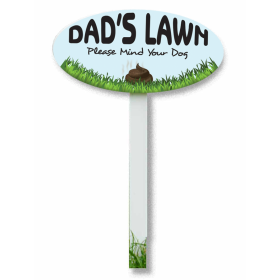 ‘Dad’s Lawn, Please Mind Your Dog’ Yard Stake Sign