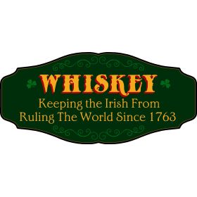 Whiskey Lovers Decorative Sign 'WHISKEY - Keeping the Irish From Ruling the World Since 1763' (KEN39)