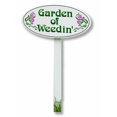 'Garden of Weedin' Yard Stake Sign (GS_2977)