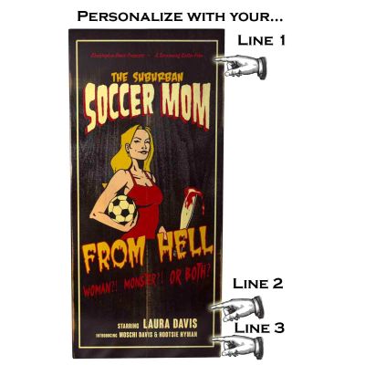 'Soccer Mom from HELL'  Personalized Plank Sign (MOVP_551)